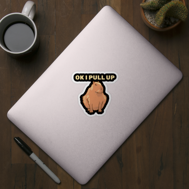 Ok I Pull Up - Capybara by Lumintu Merch